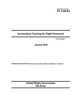 Paperback Training Circular Tc 3-04.93 Aeromedical Training for Flight Personnel with Change 1 January 2019 Book