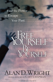 Paperback Free Yourself Be Yourself: Find the Power to Escape Your Past Book