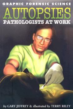 Autopsies: Pathologists at Work (Graphic Forensic Science) - Book  of the David West Children's Books - Graphic Forensic Science