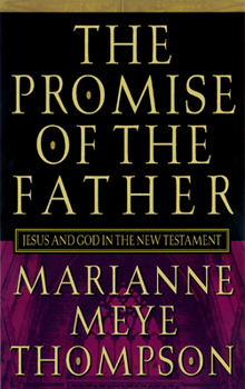 Paperback The Promise of the Father: Jesus and God in the New Testament Book