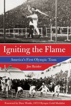 Hardcover Igniting the Flame: America's First Olympic Team Book