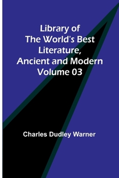 Paperback Library of the World's Best Literature, Ancient and Modern Volume 03 Book