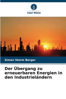 Der Übergang zu erneuerbaren Energien in den Industrieländern (German Edition)