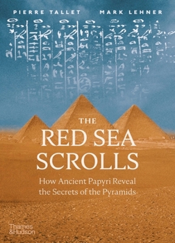 Hardcover The Red Sea Scrolls: How Ancient Papyri Reveal the Secrets of the Pyramids Book