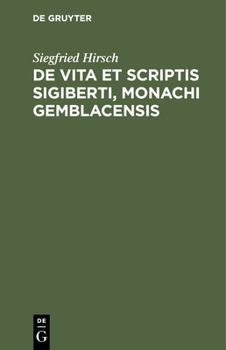 Hardcover de Vita Et Scriptis Sigiberti, Monachi Gemblacensis [Latin] Book