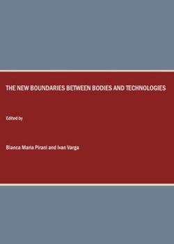 Hardcover The New Boundaries Between Bodies and Technologies Book