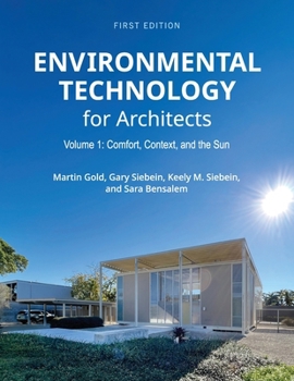 Paperback Environmental Technology for Architects: Volume 1: Comfort, Context, and the Sun Book