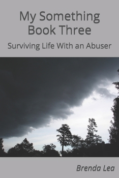 Paperback My Something Book Three: Surviving Life With an Abuser Book