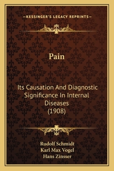 Paperback Pain: Its Causation And Diagnostic Significance In Internal Diseases (1908) Book