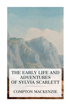 Paperback The Early Life and Adventures of Sylvia Scarlett Book