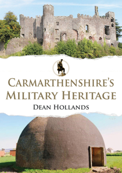 Paperback Carmarthenshire's Military Heritage Book