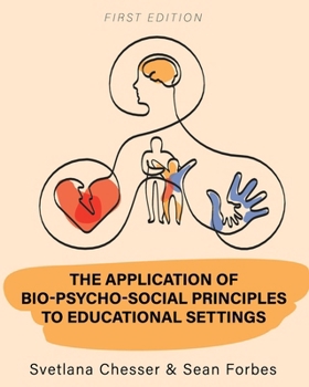 Paperback The Application of Bio-Psycho-Social Principles to Educational Settings Book