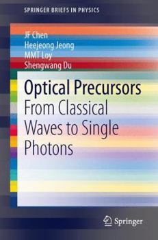 Paperback Optical Precursors: From Classical Waves to Single Photons Book