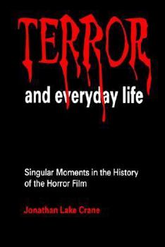 Paperback Terror and Everyday Life: Singular Moments in the History of the Horror Film Book