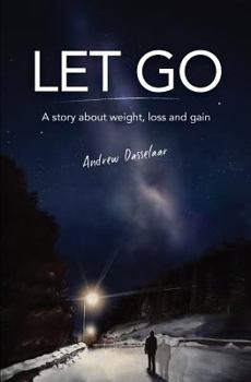 Paperback Let Go: A story about weight, loss and gain Book