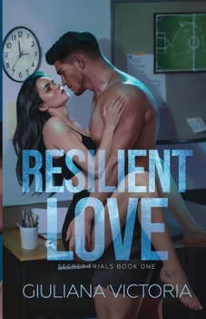 Resilient Love : Secret Trials Book One
