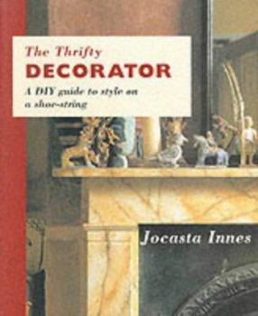 Paperback The Thrifty Decorator: A DIY Guide to Style on a Shoe-String Book