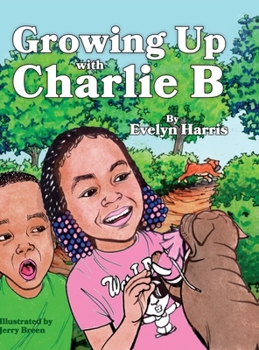 Hardcover Growing Up with Charlie B Book