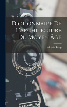 Hardcover Dictionnaire De L'architecture Du Moyen Âge [French] Book
