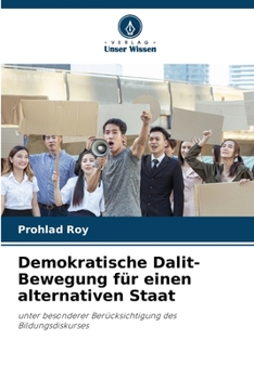 Demokratische Dalit-Bewegung für einen alternativen Staat: unter besonderer Berücksichtigung des Bildungsdiskurses