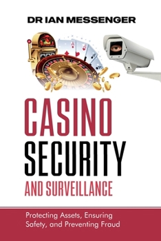 Paperback Casino Security and Surveillance: Protecting Assets, Ensuring Safety, and Preventing Fraud Book