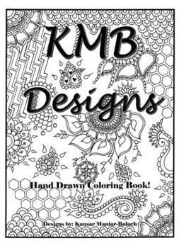 Paperback KMB Coloring Designs: Hand Drawn Coloring Book! Book