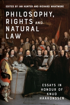 Philosophy, Rights and Natural Law: Essays in Honour of Knud Haakonssen