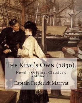 Paperback The King's Own (1830). By: Captain Frederick Marryat (Volume II.): Novel (Original Classics), in three volumes Book
