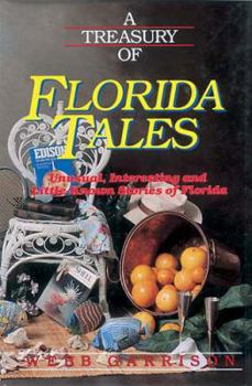 Hardcover A Treasury of Florida Tales: Unusual, Interesting, and Little-Known Stories of Florida Book