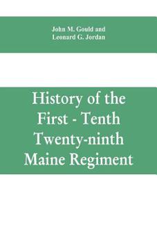 Paperback History of the First - Tenth - Twenty-ninth Maine regiment. In service of the United States from May 3, 1861, to June 21, 1866 Book