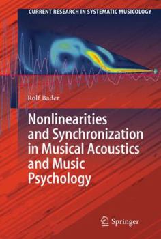 Hardcover Nonlinearities and Synchronization in Musical Acoustics and Music Psychology Book