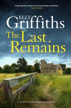 Hardcover The Last Remains (The Dr Ruth Galloway Mysteries) Book