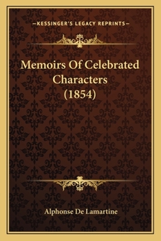 Paperback Memoirs Of Celebrated Characters (1854) Book