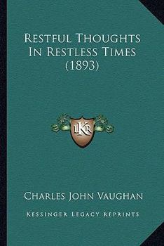 Paperback Restful Thoughts In Restless Times (1893) Book