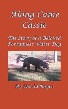 Paperback Along Came Cassie: The Story of a Beloved Portuguese Water Dog Book