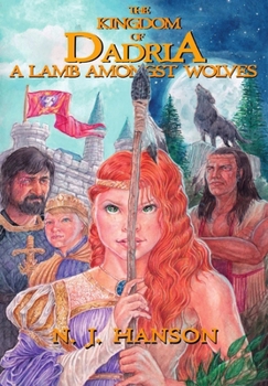 Hardcover The Kingdom of Dadria - A Lamb Amonst Wolves Book
