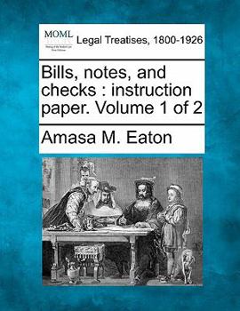 Paperback Bills, Notes, and Checks: Instruction Paper. Volume 1 of 2 Book