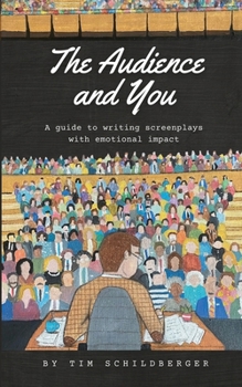 Paperback The Audience and You: A guide to writing screenplays with emotional impact Book