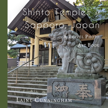 Paperback Shinto Temples of Sapporo, Japan: A Travel Photo Art Book