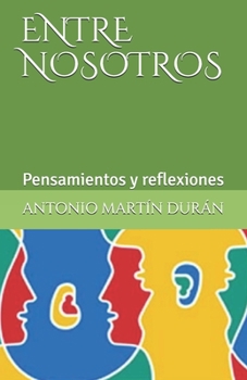 ENTRE NOSOTROS (Pensamientos y reflexiones) (Spanish Edition)
