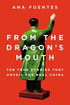Paperback From the Dragon's Mouth: 10 True Stories that Unveil the Real China Book