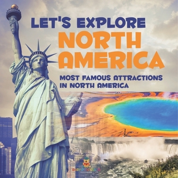 Paperback Let's Explore North America (Most Famous Attractions in North America) Book