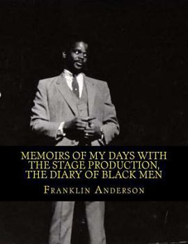 Paperback Memoirs of My Days with the Stage Production, The Diary of Black Men: An American Phenomenon Book