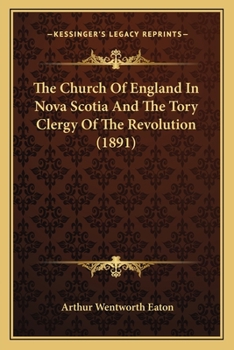 The Church of England in Nova Scotia and the Tory Clergy of the Revolution
