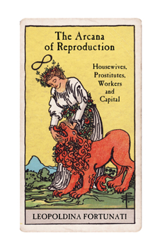 Paperback The Arcana of Reproduction: Housewives, Prostitutes, Workers and Capital Book