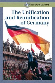 The Unification and Reunification of Germany - Book  of the Redrawing the Map