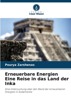 Energia renovável Uma viagem à terra do Império Inca: Investigar o estado das energias renováveis na América do Sul