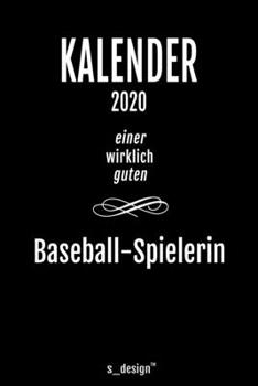 Kalender 2020 für Baseball-Spieler / Baseball-Spielerin: Wochenplaner / Tagebuch / Journal für das ganze Jahr: Platz für Notizen, Planung / Planungen ... Erinnerungen und Sprüche (German Edition)