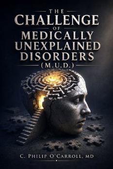Paperback THE CHALLENGE OF MEDICALLY UNEXPLAINED DISORDERS (M.U.D.) Book