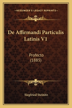 Paperback De Affirmandi Particulis Latinis V1: Profecto (1885) [Latin] Book